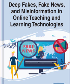 Deep Fakes, Fake News, and Misinformation in Online Teaching and Learning Technologies eBook