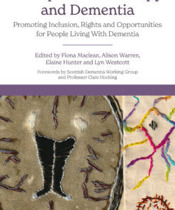 Occupational Therapy and Dementia: Promoting Inclusion, Rights and Opportunities for People Living With Dementia eBook