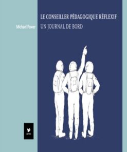 Le conseiller pédagogique réflexifUn journal de bord eBook
