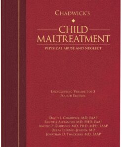 Chadwick’s Child Maltreatment 4e, Volume 1,4th Edition Physical Abuse and Neglect eBook