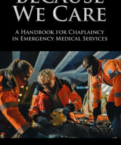 Because We Care: A Handbook for Chaplaincy in Emergency Medical Services eBook