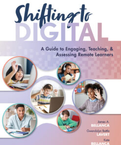 Shifting to Digital: A Guide to Engaging, Teaching, and Assessing Remote Learners (Create synchronous instruction for student engagement and enrichment) eBook