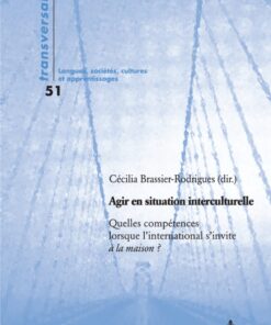 Agir en situation interculturelle: Quelles compétences lorsque l’international s’invite à la maison ? eBook