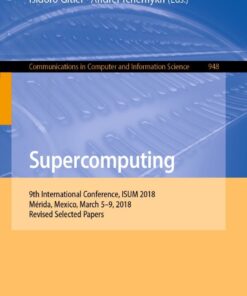 Supercomputing: 9th International Conference, ISUM 2018, Mérida, Mexico, March 5–9, 2018, Revised Selected Papers eBook