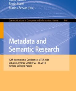 Metadata and Semantic Research: 12th International Conference, MTSR 2018, Limassol, Cyprus, October 23-26, 2018, Revised Selected Papers eBook