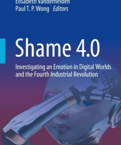 Shame 4.0: Investigating an Emotion in Digital Worlds and the Fourth Industrial Revolution eBook