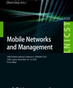 Mobile Networks and Management: 10th EAI International Conference, MONAMI 2020, Chiba, Japan, November 10–12, 2020, Proceedings eBook