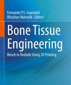 Bone Tissue Engineering: Bench to Bedside Using 3D Printing eBook
