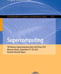 Supercomputing: 7th Russian Supercomputing Days, RuSCDays 2021, Moscow, Russia, September 27–28, 2021, Revised Selected Papers eBook