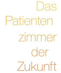 Das Patientenzimmer der Zukunft: Innenarchitektur für Heilung und Pflege eBook