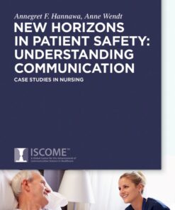 New Horizons in Patient Safety: Safe Communication: Evidence-based core Competencies with Case Studies from Nursing Practice eBook