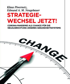 Strategiewechsel jetzt!Corona-Pandemie als Chance für die Neuausrichtung unseres Gesundheitssystems eBook