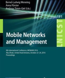 Mobile Networks and Management: 8th International Conference, MONAMI 2016, Abu Dhabi, United Arab Emirates, October 23-24, 2016, Proceedings eBook