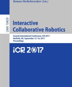 Interactive Collaborative Robotics: Second International Conference, ICR 2017, Hatfield, UK, September 12-16, 2017, Proceedings eBook