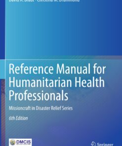 Reference Manual for Humanitarian Health Professionals: Missioncraft in Disaster Relief® Series eBook