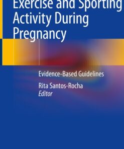 Exercise and Sporting Activity During Pregnancy: Evidence-Based Guidelines eBook