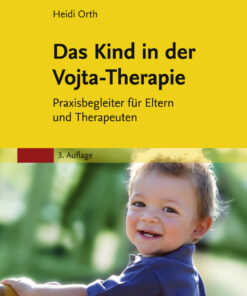Das Kind in der Vojta-Therapie: Praxisbegleiter für Eltern und Therapeuten eBook