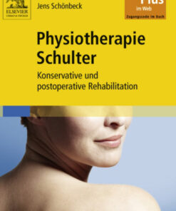 Physiotherapie Schulter: Konservative und postoperative Rehabilitation - mit Zugang zum Elsevier-Portal eBook