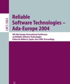 Reliable Software Technologies - Ada-Europe 2004: 9th Ada-Europe International Conference on Reliable Software Technologies, Palma de Mallorca, Spain, June 14-18, 2004, Proceedings eBook