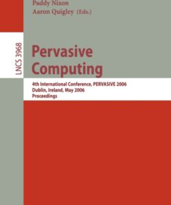 Pervasive Computing: 4th International Conference, PERVASIVE 2006, Dublin, Ireland, May 7-10, 2006, Proceedings eBook