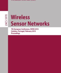 Wireless Sensor Networks: 7th European Conference, EWSN 2010, Coimbra, Portugal, February 17-19, 2010, Proceedings eBook