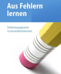 Aus Fehlern lernen - Fehlermanagement in Gesundheitsberufen eBook