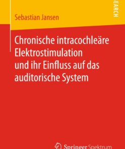 Chronische intracochleäre Elektrostimulation und ihr Einfluss auf das auditorische System eBook