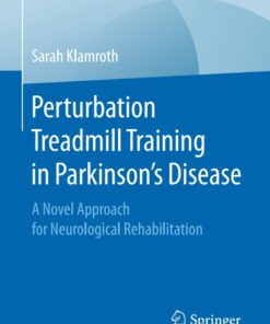 Perturbation Treadmill Training in Parkinson’s Disease: A Novel Approach for Neurological Rehabilitation eBook