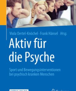 Aktiv für die Psyche: Sport und Bewegungsinterventionen bei psychisch kranken Menschen eBook