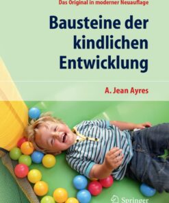 Bausteine der kindlichen Entwicklung: Sensorische Integration verstehen und anwenden - Das Original in moderner Neuauflage eBook