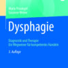 Dysphagie: Diagnostik und Therapie. Ein Wegweiser für kompetentes Handeln eBook