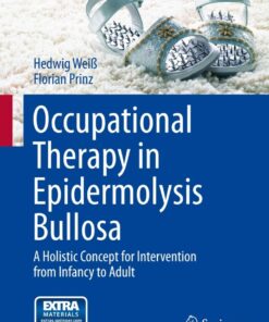 Occupational Therapy in Epidermolysis bullosa: A holistic Concept for Intervention from Infancy to Adult eBook