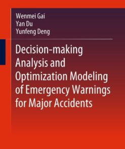 Decision-making Analysis and Optimization Modeling of Emergency Warnings for Major Accidents eBook