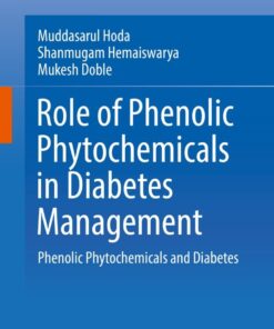 Role of Phenolic Phytochemicals in Diabetes Management: Phenolic Phytochemicals and Diabetes eBook