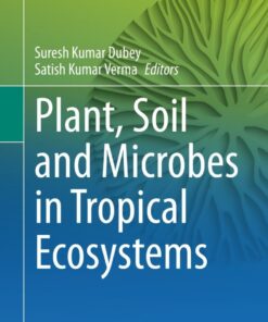 Plant, Soil and Microbes in Tropical Ecosystems eBook