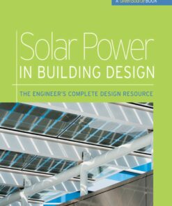 Solar Power in Building Design (GreenSource)The Engineer's Complete Project Resource eBook