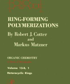 Ring-Forming Polymerizations Pt B 1: Heterocyclic Rings eBook
