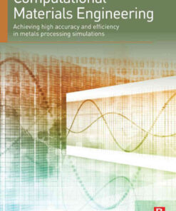 Computational Materials Engineering: Achieving High Accuracy and Efficiency in Metals Processing Simulations eBook