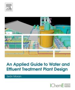 An Applied Guide to Water and Effluent Treatment Plant Design eBook