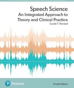 Speech Science: An Integrated Approach to Theory and Clinical Practice, 4th Edition eBook