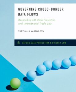 Governing Cross-Border Data Flows: Reconciling EU Data Protection and International Trade Law eBook