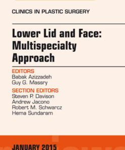 Lower Lid and Midface: Multispecialty Approach, An Issue of Clinics in Plastic Surgery eBook