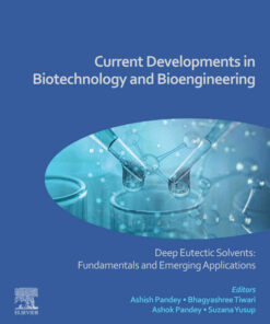 Current Developments in Biotechnology and Bioengineering: Deep Eutectic Solvents: Fundamentals and Emerging Applications eBook