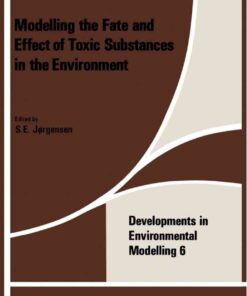 Modeling the Fate and Effect of the Toxic Substances in the Environment eBook
