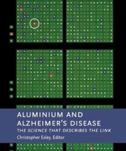 Aluminium and Alzheimer's Disease: The science that describes the link eBook