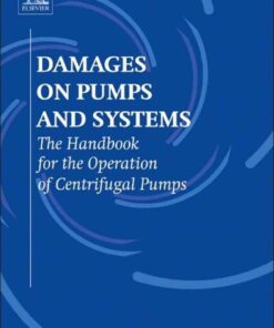 Damages on Pumps and Systems: The Handbook for the Operation of Centrifugal Pumps eBook
