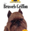 The Brussels Griffon: An Owner's Guide to a Happy Healthy Pet eBook