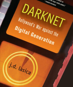 Darknet: Hollywood's War Against the Digital Generation eBook