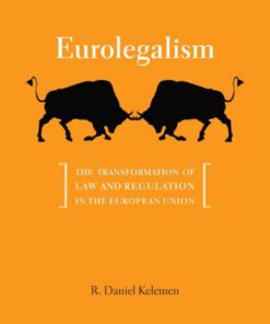 Eurolegalism: The Transformation of Law and Regulation in the European Union eBook