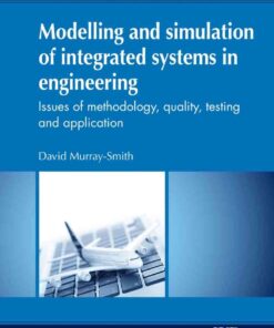 Modelling and Simulation of Integrated Systems in Engineering: Issues of Methodology, Quality, Testing and Application eBook